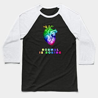 Normal is boring Baseball T-Shirt